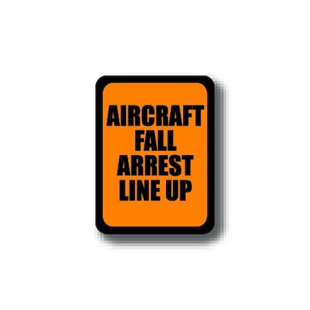 Ergomat 12in x 9in RECTANGLE SIGNS - AIRCRAFT FALL ARREST LINE UP DSV-SIGN 108 #2327 -UEN
